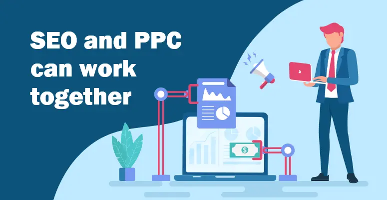 SEO and PPC Works Together