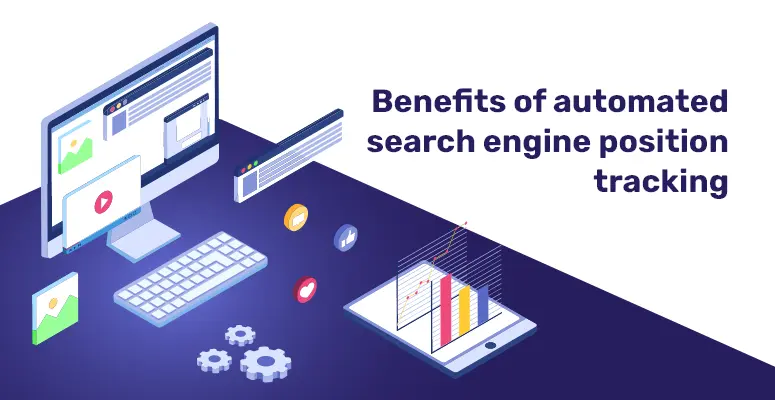 Benefits of automated search engine position tracking
