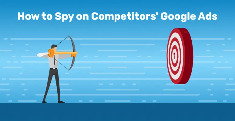 Spy on Competitors' Google Ads