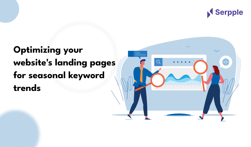 Optimizing Your Website's Landing Pages for Seasonal Keyword Trends | Serpple seasonal-keywords-trend