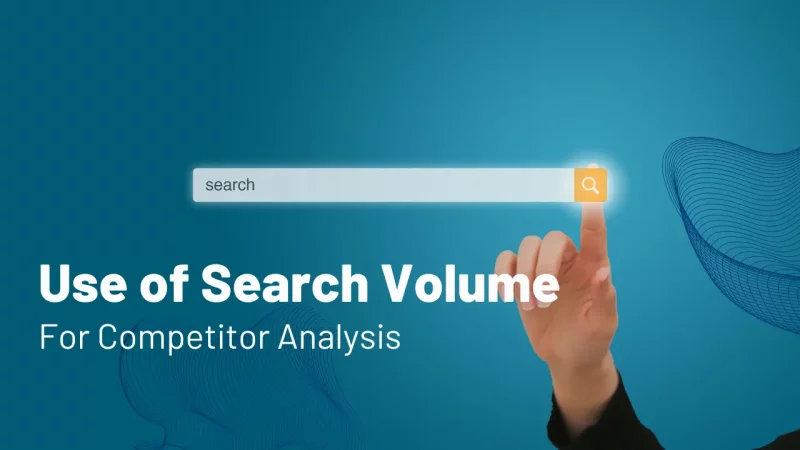 How to Use Search Volume for Competitor Analysis