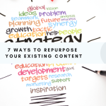7 Ways To Repurpose Your Existing Content